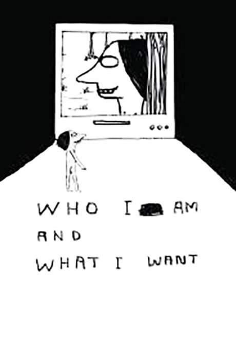 Who I Am and What I Want